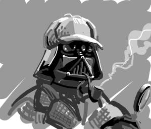 No sh*t, Sherlock Vader.